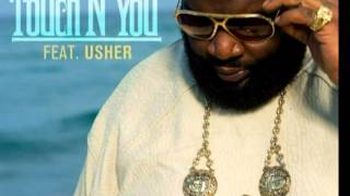 &quot;Touch N You&quot;(Super Clean) Rick Ross ft Usher