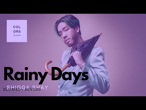 ShiGGa Shay 是个谁 - Rainy Days 下雨天 | A COLORS SHOW (Slowed + Reverb)
