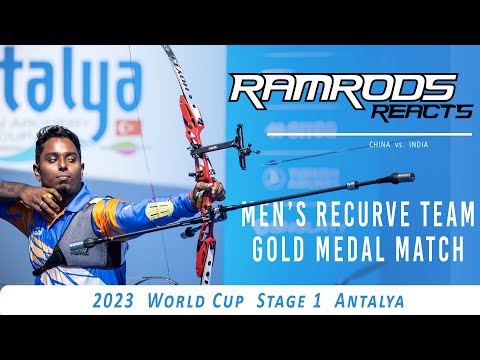 RamRods Reacts! India vs China  Men's Recurve Team Gold Medal Match 2023 Antalya Archery World Cup