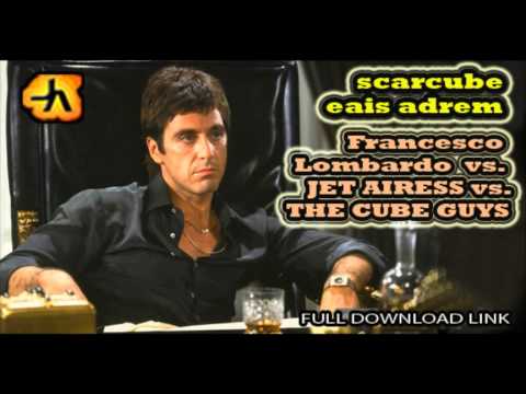Francesco Lombardo VS. Jet Airess VS. The Cube Guys - Scarcube Eais Adrem (Jay Amato BooTech 2013)