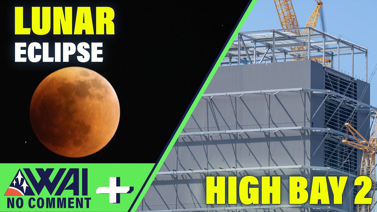 Starship is watching a Lunar eclipse & Mega Bay is close to completion! | WAI NC