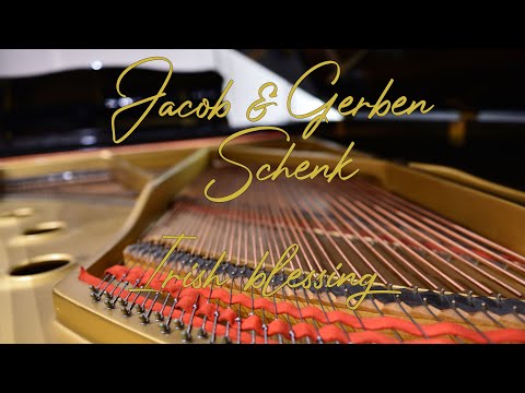 Jacob Schenk & Gerben Schenk - Irish Blessing