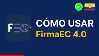 Firma EC ✅ Cómo usar la Firma Electrónica en Ecuador de forma correcta