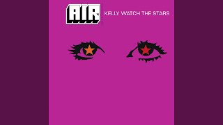 Kelly Watch the Stars (Edit)