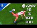 EA FC 24 TOP 25 UNREAL GOALS OF THE WEEK PS5 4K