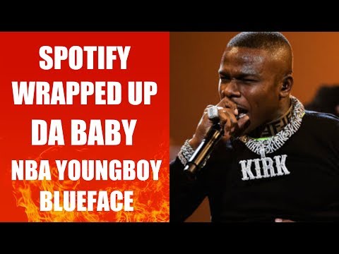Spotify Wrapped Up 2019 - Da Baby, Lil Pump, BlueFace and More
