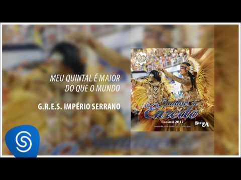 Império Serrano - "Meu Quintal É Maior Do Que O Mundo"