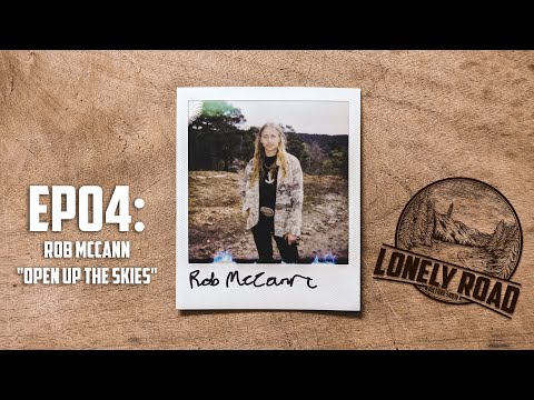 Thumbnail for EP04: ROB MCCANN - "Open up the Skies" | Lonely Road Picture Show by Songwriter