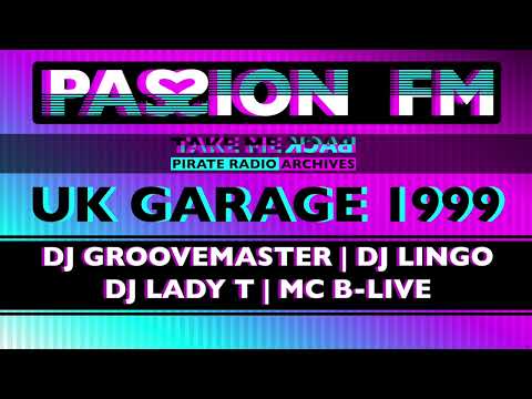 UK Garage 1999 | DJ Groovemaster & DJ Lady T & DJ Lingo | Feat. MC B-Live (Evil B) | Passion FM 91.8