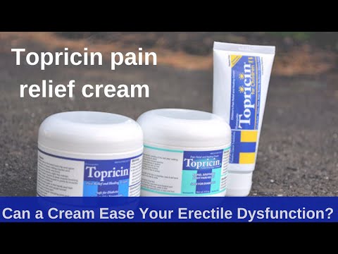 Topricin pain relief cream | Can a Cream Ease Your Erectile Dysfunction?