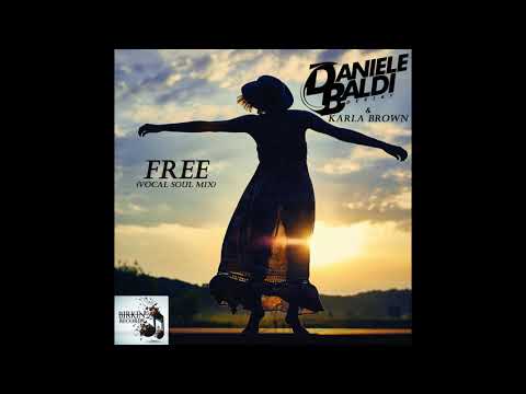 Daniele Baldi and Karla Brown - Free (Vocal Soul Mix)