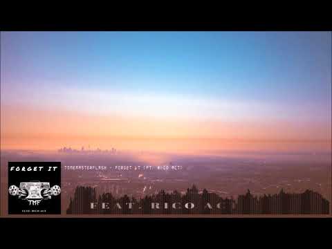 Tonemasterflash - Forget it (Ft. Rico Act)