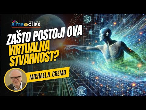 Michael A. Cremo - ZAŠTO POSTOJI OVA VIRTUALNA STVARNOST?