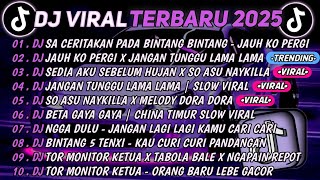 Download lagu DJ TIKTOK TERBARU 2025🎵DJ SA CERITAKAN PADA BINTANG BINTANG - JAUH KO PERGI🎵DJ JANGAN TUNGGU LAMA mp3