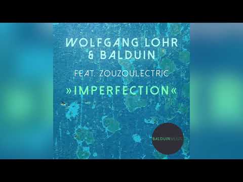 Wolfgang Lohr & Balduin feat. Zouzoulectric - Imperfection (Radio Edit)