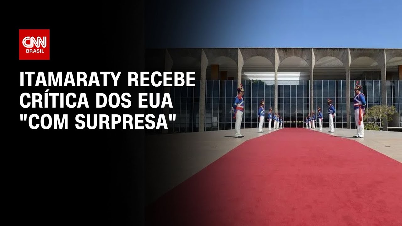 Itamaraty recebe crítica dos EUA "com surpresa" | CNN PRIME TIME