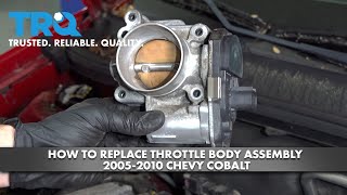 How to Replace Throttle Body Assembly 2005-2010 Chevy Cobalt
