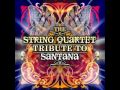 Oye Como Va - The String Quartet Tribute To Santana
