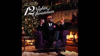 R.kelly - My Wish For Christmas [12 Nights of Christmas]
