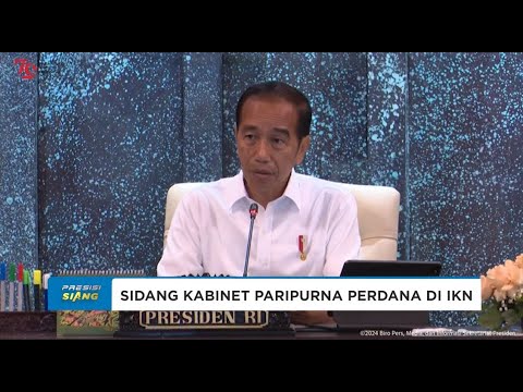 SIDANG KABINET PARIPURNA PERDANA DI IBU KOTA NUSANTARA