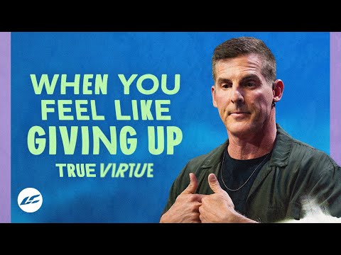 When You Feel Like Giving Up