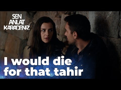 I would die for you Tahir - Sen Anlat Karadeniz | Lifeline - Short Scenes!
