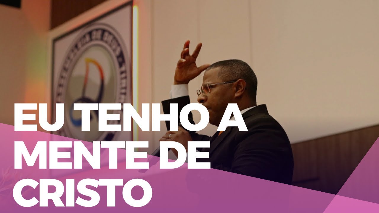 EU TENHO A MENTE DE CRISTO - PR. OSIEL GOMES