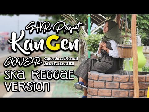 SHR Project - Kangen (SKA Reggae Version) - cover Kancil Koslet