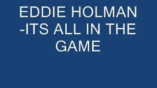 EDDIE HOLMAN ITS ALL IN THE GAME