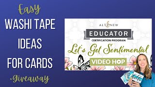 EASY washi tape ideas for cards +Altenew Let's Get Sentimental Video Hop + GIVEAWAY #cards #washi