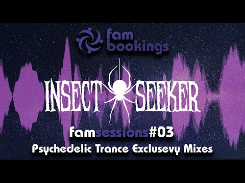 FamSessions #03 - Insect Seeker | Exclusive Psychedelic Trance Mix