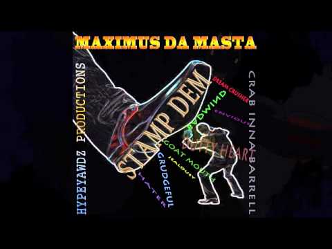 Maximus Da Masta - Stamp Dem - Hypeyawdz Productions - Feb 2014