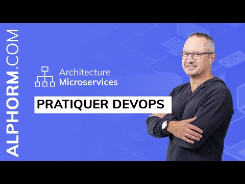 Comment pratiquer Devops sous Architecture Microservices Vidéo Tuto