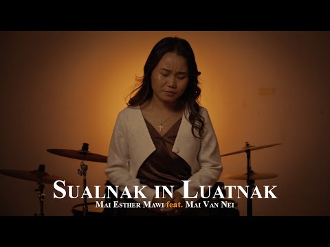 Sualnak in Luatnak -Mai Esther Mawi Feat. Mai Van Nei