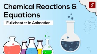 Chemical Reactions and Equations class 10 full chapter (Animation) | Class 10 Science Chapter 1 CBSE