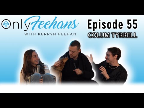 OnlyFeehans Ep. 55 - Colum Tyrrell