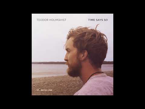 Teodor Holmqvist - Brown Little Bird (EP - Time Says So)