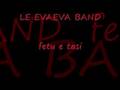 Le Evaeva Band - Fetu e tasi