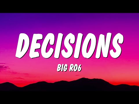 Big Ro6 - Decisions (Lyrics)