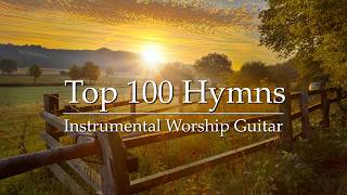 Top 100 Hymns - Instrumental Worship Guitar
