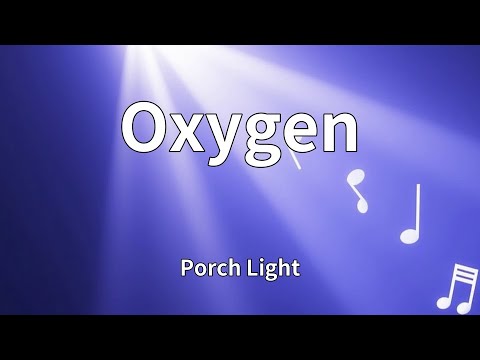 Porch Light - Oxygen (Lyrics)