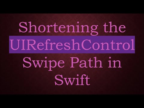 Shortening the UIRefreshControl Swipe Path in Swift