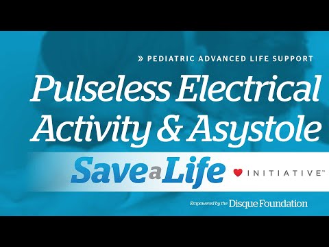 10b. Pulseless Electrical Activity & Asystole, (PALS) (2020) - OLD