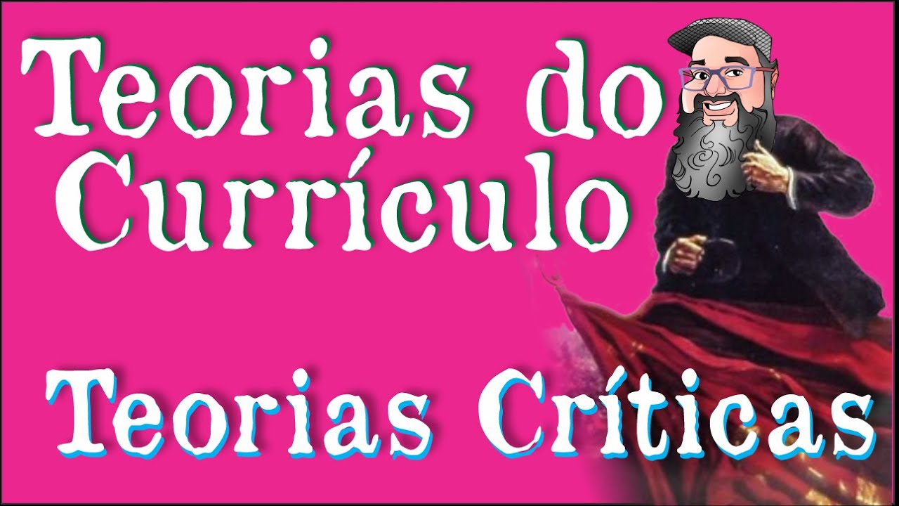Teorias do Currículo - Teorias Críticas