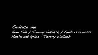 Seduce Me - Anne Sila/Tommy Wallach/Giulio Carmassi