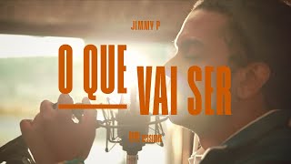 JIMMY P - HOME SESSIONS 1/3 "O que vai ser"