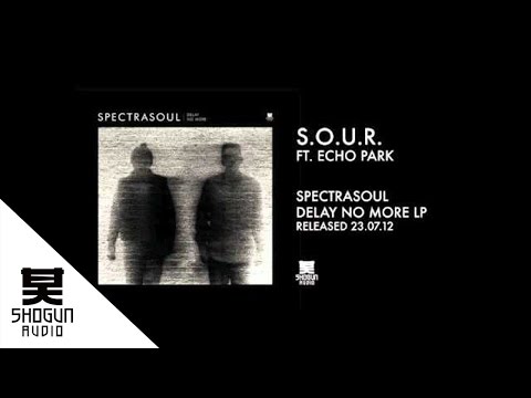 SpectraSoul - S.O.U.R. ft. Echo Park