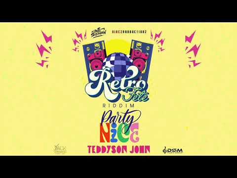 Teddyson John - Party Nice (Retro Fete Riddim) | 2023 Soca |