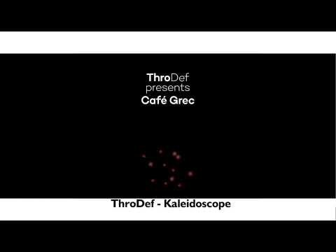 ThroDef presents ''Kaleidoscope'' (Single//Café Grec Album)