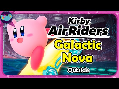 Galactic Nova (Outside) - Milky Way Wishes: Shooting ~ Heart of Nova || Kirby Air Riders OST